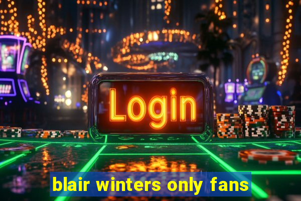 blair winters only fans